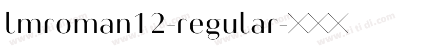 lmroman12-regular字体转换