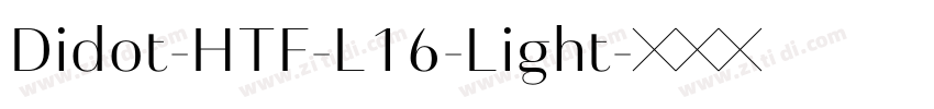 Didot-HTF-L16-Light字体转换