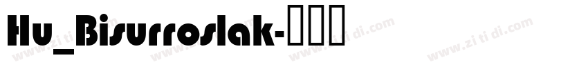 Hu_Bisurroslak字体转换