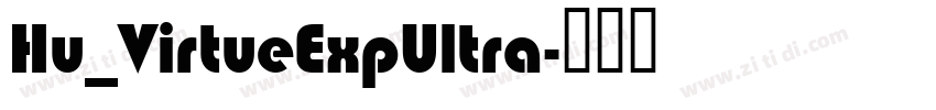 Hu_VirtueExpUltra字体转换 Hu_VirtueExpUltra字体转换