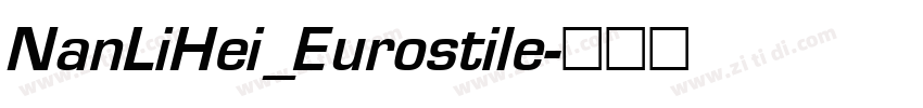 NanLiHei_Eurostile字体转换