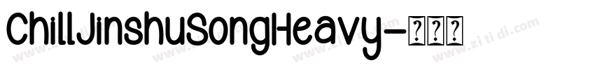 ChillJinshuSongHeavy字体转换