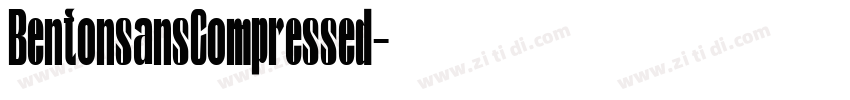 BentonsansCompressed字体转换 BentonsansCompressed字体转换