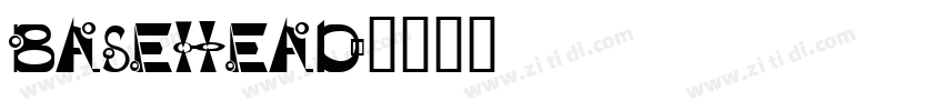 BASEHEAD字体转换