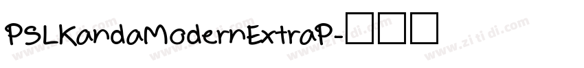 PSLKandaModernExtraP字体转换 PSLKandaModernExtraP字体转换