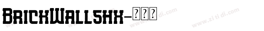 BrickWallshx字体转换
