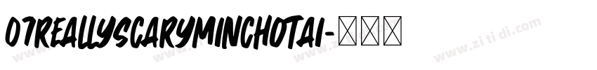 07ReallyScaryMinchotai字体转换