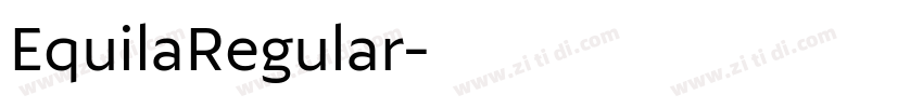 EquilaRegular字体转换 EquilaRegular字体转换
