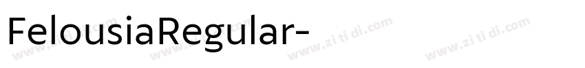 FelousiaRegular字体转换 FelousiaRegular字体转换