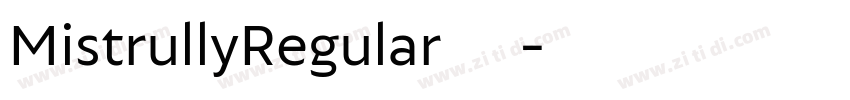 MistrullyRegular下载字体转换