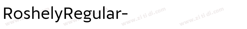 RoshelyRegular字体转换 RoshelyRegular字体转换