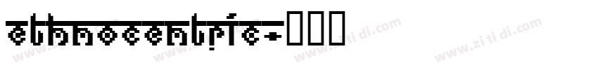Ethnocentric字体转换