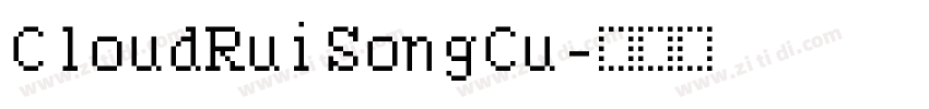 CloudRuiSongCu字体转换