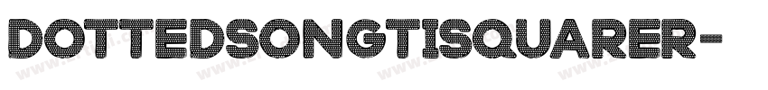DottedSongtiSquareR字体转换