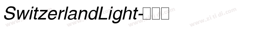 SwitzerlandLight字体转换 SwitzerlandLight字体转换