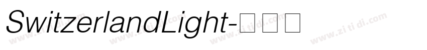 SwitzerlandLight字体转换 SwitzerlandLight字体转换