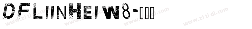 DFLiinHeiw8字体转换