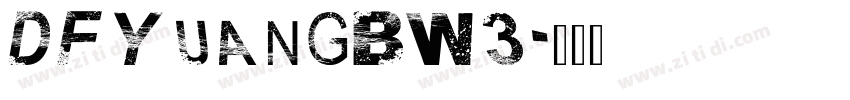 DFYuanGBW3字体转换