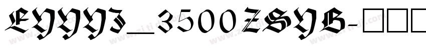 EYYYJ_3500ZSYB字体转换 EYYYJ_3500ZSYB字体转换