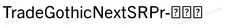 TradeGothicNextSRPr字体转换 TradeGothicNextSRPr字体转换