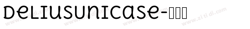 deliusUnicase字体转换