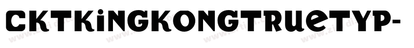CKTKingKongTrueTyp字体转换