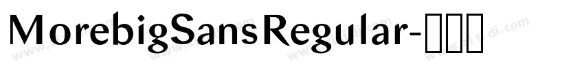 MorebigSansRegular字体转换