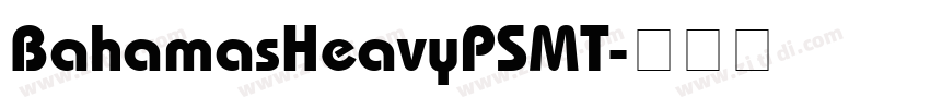 BahamasHeavyPSMT字体转换