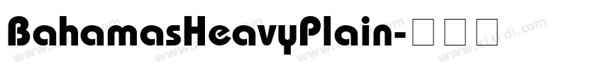 BahamasHeavyPlain字体转换