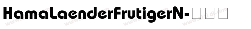 HamaLaenderFrutigerN字体转换