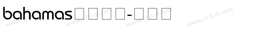 bahamas字体下载字体转换