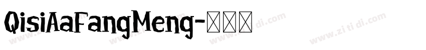 QisiAaFangMeng字体转换