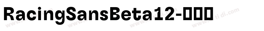 RacingSansBeta12字体转换 RacingSansBeta12字体转换