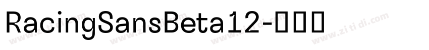 RacingSansBeta12字体转换 RacingSansBeta12字体转换