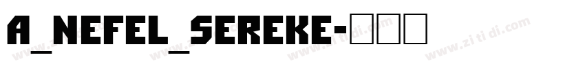 A_Nefel_Sereke字体转换