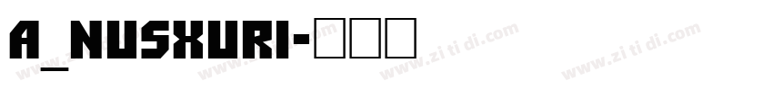 A_Nusxuri字体转换