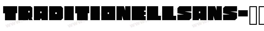 TraditionellSans字体转换 TraditionellSans字体转换