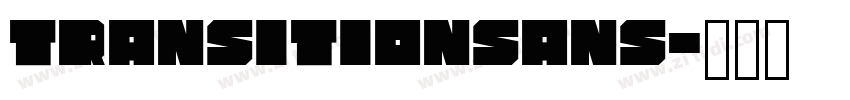 TransitionSans字体转换 TransitionSans字体转换
