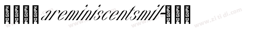 字体名称areminiscentsmil字体转换