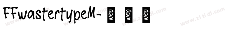 FFwastertypeM字体转换