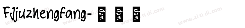 FJjuzhengfang字体转换