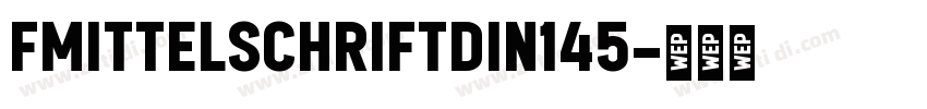 FMittelschriftDIN145字体转换
