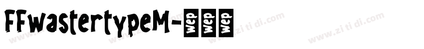 FFwastertypeM字体转换