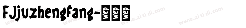 FJjuzhengfang字体转换