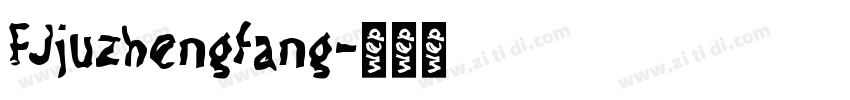 FJjuzhengfang字体转换