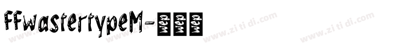 FFwastertypeM字体转换