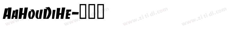 AaHouDiHe字体转换