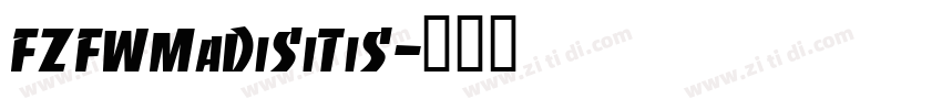 FZFWMaDiSiTiS字体转换
