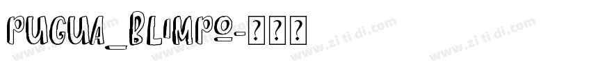 Pugua_Blimpo字体转换