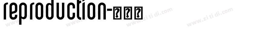 reproduction字体转换